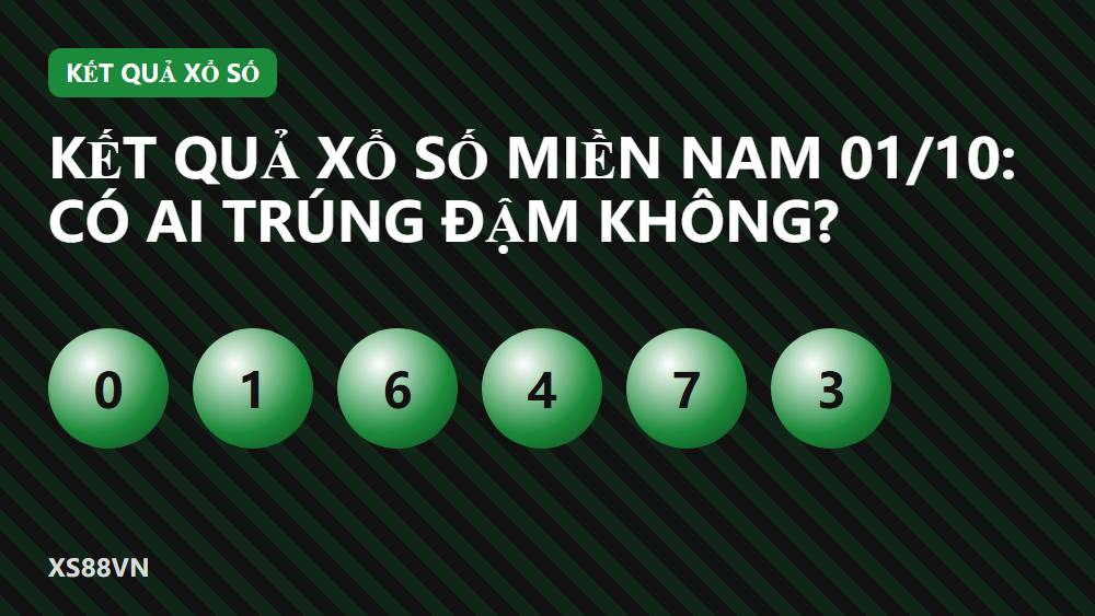 Kết quả xổ số miền Nam 01/10: Có ai trúng đậm không?